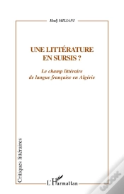 Capa do artigo Une Litterature En Sursis ; Le Champ Litteraire De Langue Francaise En Algerie
