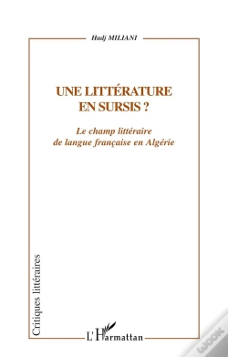 Capa do artigo Une Litterature En Sursis ; Le Champ Litteraire De Langue Francaise En Algerie