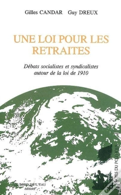 Capa do artigo Une Loi Pour Les Retraites : Debats Socialistes Et Syndicalistes Auto