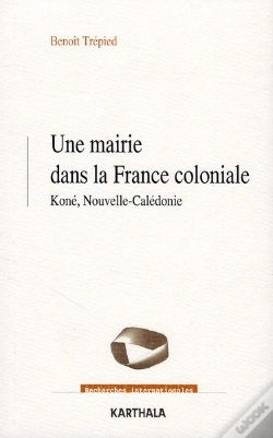 Capa do artigo Une Mairie Dans La France Coloniale ; Koné, Nouvelle-Calédonie (1853-1977)