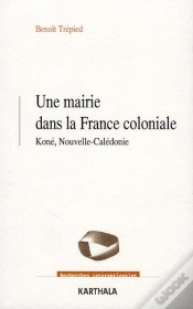 Capa do artigo Une Mairie Dans La France Coloniale ; Koné, Nouvelle-Calédonie (1853-1977)