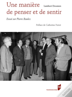 Capa do artigo Une Manière De Penser Et De Sentir ; Essai Sur Pierre Boulez