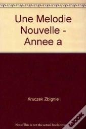 Une Mélodie Nouvelle : Recueil De Psaumes, Année A
