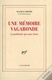 Capa do artigo Une Mémoire Vagabonde ; La Préhistoire Que Nous Vivons