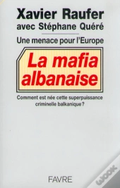 Une Menace Pour L'Europe ; La Mafia Albanaise