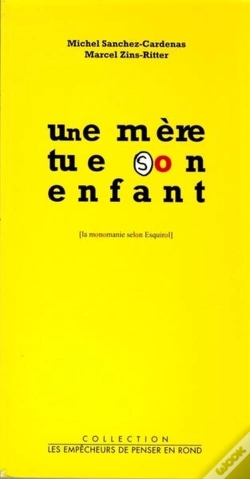 Capa do artigo Une Mere Tue Son Enfant - La Monomanie Selon Esquirol