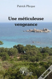 Une Meticuleuse Vengeance