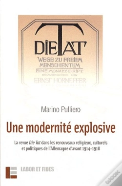 Capa do artigo Une Modernite Explosive : La Revue Die Tat Dans Les Renouveaux - Religieux, Culturels Et Politiques