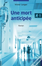 Une Mort Anticipee - Roman