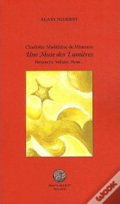 Une Muse Des Lumières ; Fontenelle, Voltaire, Piron...
