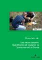 Une Nature Comptée. Quantification Et Régulation De Lenvironnement En France - Preview