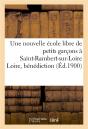 Une Nouvelle Ecole Libre De Petits Garcons A Saint-Rambert-Sur-Loire Loire, Benediction Solennelle - Preview
