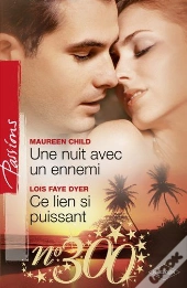 Une Nuit Avec Un Ennemi + Ce Lien Si Puissant