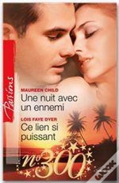 Une Nuit Avec Un Ennemi ; Ce Lien Si Puissant
