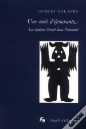 Une Nuit D'Epouvante. Les Indiens Otomi Dans L'Obscurite
