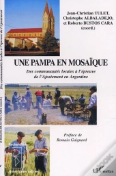Une Pampa En Mosaique ; Des Communautes Locales A L'Epreuve De L'Ajustement En Argentine