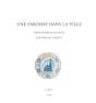Une Paroisse Dans La Ville ; Saint-François De Sales (Plainpalais, Genève) - Preview