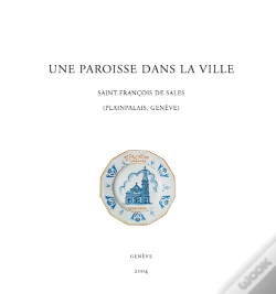 Capa do artigo Une Paroisse Dans La Ville ; Saint-François De Sales (Plainpalais, Genève)
