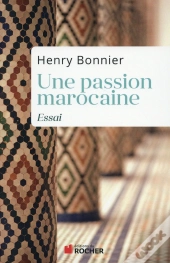 Une Passion Marocaine ; Essai
