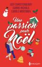 Une Passion Pour Noël : La Proposition De Noël - Miracle À Noël - Par Une Nuit De Décembre... - Preview