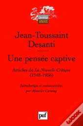 Une Pensée Captive : Articles De La Nouvelle Critique (1948-1956), Présentés, Commentés Et Annotés Par Maurice Caveing