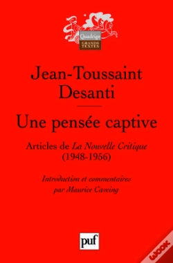 Capa do artigo Une Pensée Captive : Articles De La Nouvelle Critique (1948-1956), Présentés, Commentés Et Annotés Par Maurice Caveing