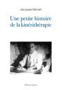 Une Petite Histoire De La Kinésitherapie - Preview
