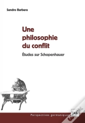 Une Philosophie Du Conflit ; Études Sur Schopenhauer
