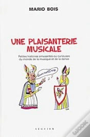 Capa do artigo Une Plaisanterie Musicale ; Petites Histoires Amusantes Ou Curieuse Du Monde De La Musique Et De La Danse