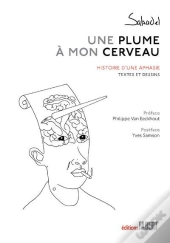 Une Plume À Mon Cerveau ; Histoire D'Une Aphasie