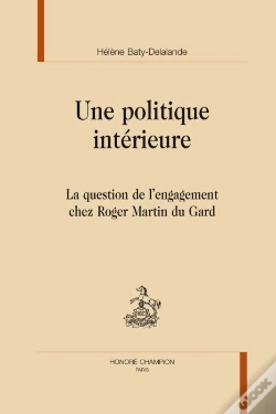 Capa do artigo Une Politique Intérieure ; La Question De L'Engagement Chez Roger Martin Du Gard