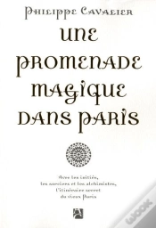 Capa do artigo Une Promenade Magique Dans Paris ; Avec Les Initiés, Les Sorciers Et Les Alchimistes, L