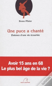 Une Puce A Chante, Poemes D'Une Vie Ecourtee