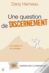 Une Question De Discernement ; Les Relations Du Chrétien