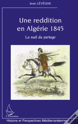 Capa do artigo Une Reddition En Algérie 1845 ; La Nuit Du Partage