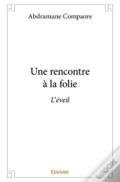 Une Rencontre A La Folie - L'Eveil