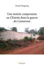 Une Rentree Compromise Ou L'Entree Dans La Guerre Du Cameroun - Preview