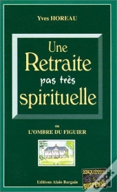 Une Retraite Pas Tres Spirituelle