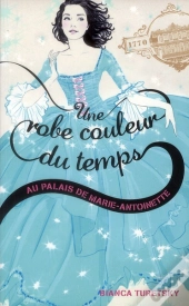 Une Robe Couleur Du Temps - T.2 - Panique A Versailles