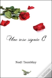 Une Rose Signée C