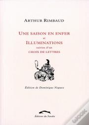 Une Saison En Enfer ; Illumination ; Choix De Lettres