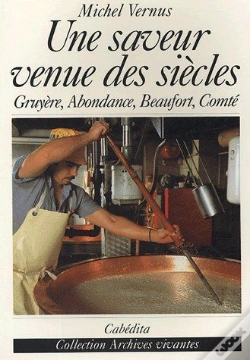 Capa do artigo Une Saveur Venue Des Siècles ; Gruyère, Abondance, Beaufort, Comté