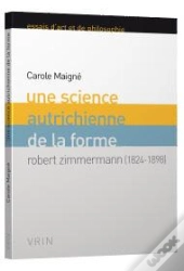 Une Science Autrichienne De La Forme ; Robert Zimmermann ; 1824-1898