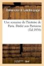 Une Semaine De L'Histoire De Paris . Dedie Aux Parisiens - Preview
