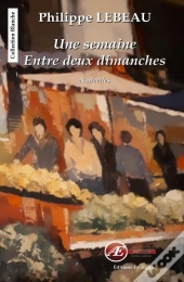 Une Semaine Entre Deux Dimanches