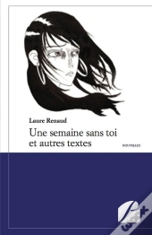 Une Semaine Sans Toi Et Autres Textes