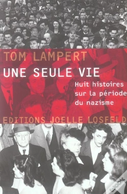Capa do artigo Une Seule Vie ; Huit Histoires Sur La Periode Du Nazisme