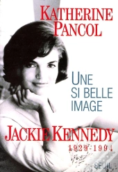 Une Si Belle Image. Jackie Kennedy (1929-1994)