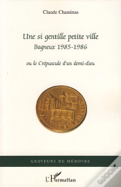 Capa do artigo Une Si Gentille Petite Ville ; Bagneux 1985-1986 Ou Le Crépuscule D