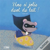 Une Si Jolie Dent De Lait !